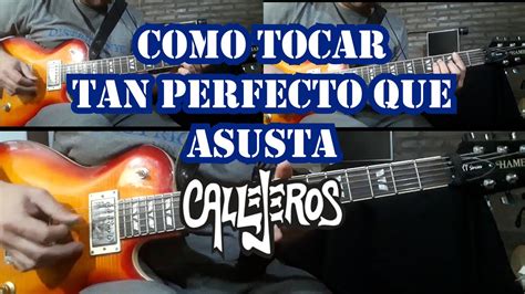 Como Tocar Tan Perfecto Que Asusta De Callejeros Guitartutorial