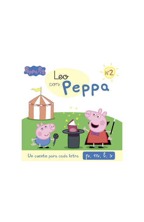 Peppa Pig Lectoescritura Leo Con Peppa Un Cuento Para Cada Letra P