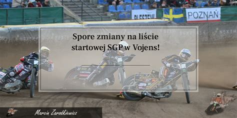 SGP Spore zmiany na liście startowej w Vojens ZuzelNews pl