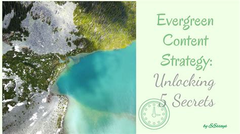 Evergreen Content Strategy Unlocking 5 Effective Secrets