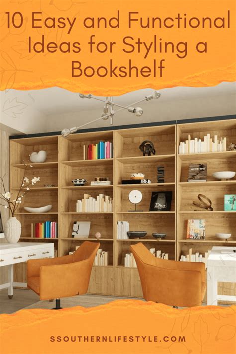 10 Easy and Functional Ideas for Styling a Bookshelf | SsouthernLifestyle