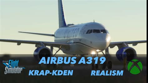 Xbox Msfs Airbus A319 Krap Kden Cinematicrealism United Airlines