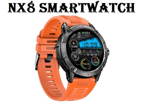 Nx New Smartwatch Specs Price Pros Cons Chinese Smartwatches