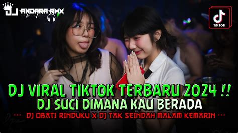 Dj Suci Dimana Kini Kau Berada X Dj Obati Rinduku Dj Viral Tiktok