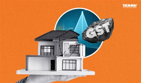 Impact Of Gst On Immovable Property Transactions