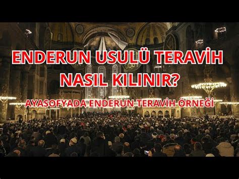 Enderûn Usûlü Terâvih Namazı Nasıl Kılınır Ayasofya Câmiide Enderûn