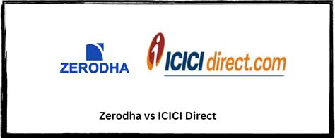 ICICIDirect Vs Zerodha 2024 Which Broker Is Right For You