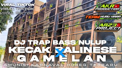 Trap Bass Nulup Nulup Dj Viral Tiktok Kecak Balinese X Gamelan