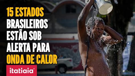 Nova Onda De Calor Atinge O Brasil E Temperaturas Podem Passar De C