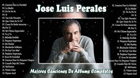 Jose Luis Perales Mejores Canciones De Albums Completos Jose Luis