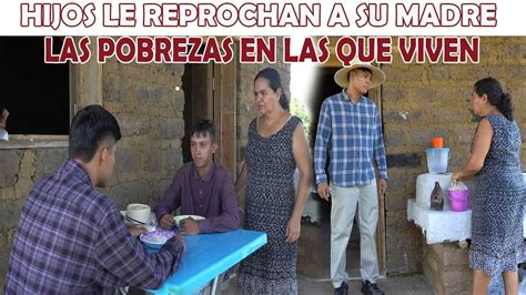 As Sufre Una Madre Campesina Cuando Sus Hijos Le Reprochan Pobrezas