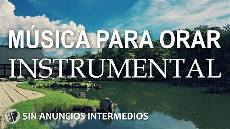 M Sica Para Orar Instrumental Sin Anuncios Intermedios Instrumental