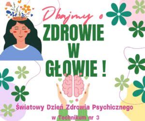 Wiatowy Dzie Zdrowia Psychicznego Technikum Nr W Malborku