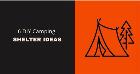 6 Unique Camping Shelter Ideas That Make Your Trip Fun