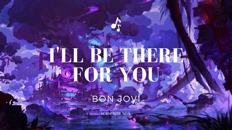 Bon Jovi Ill Be There For You Lyrics Full Hd Resolution Youtube