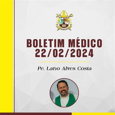 Boletim Médico do Padre Lano Alves Costa divulgado em 22 02 2024