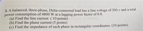 Solved 3 A Balanced Three Phase Delta Connected Load Has