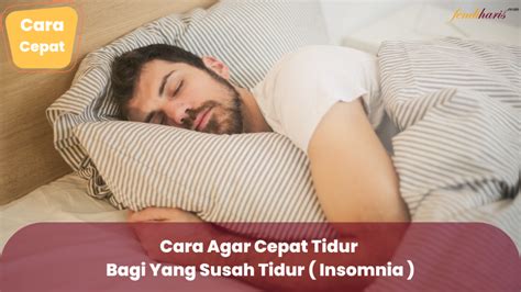 Cara Agar Cepat Tidur Bagi Yang Susah Tidur Insomnia