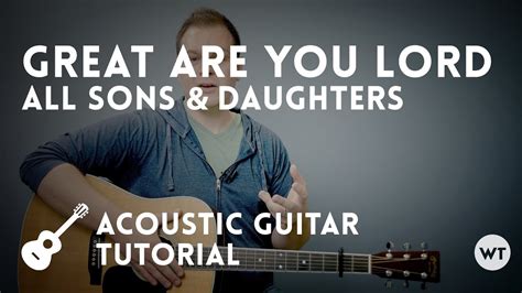 Great Are You Lord All Sons Daughters Tutorial Acoustic Guitar