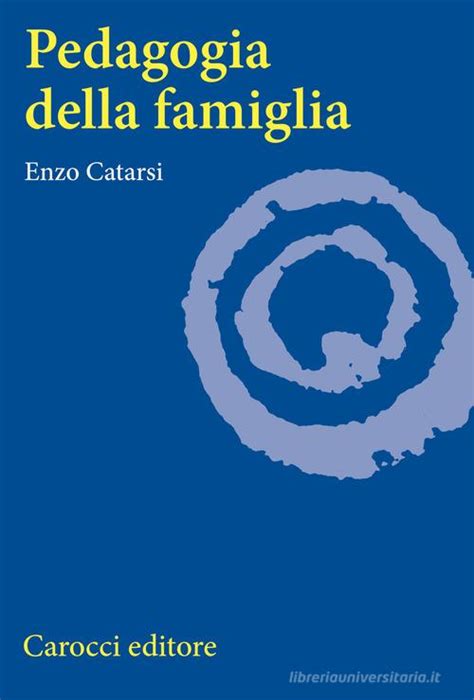 Pedagogia Della Famiglia Di Enzo Catarsi Ean