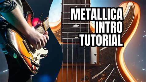 How To Play The Intro Of Nothing Else Matters Of Metallica How To Play