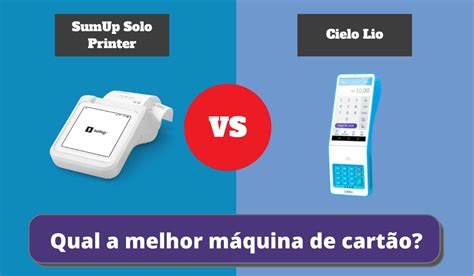 Cielo Lio ou SumUp Solo Printer Qual a Melhor Maquininha de Cartão