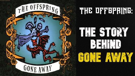 Gone Away The Offspring The Story Behind The Song By Dexter Holland