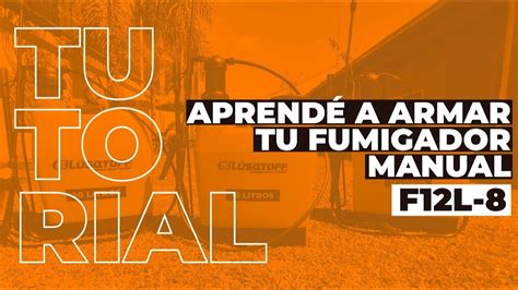 Tutorial C Mo Armar El Fumigador Manual Fl Youtube