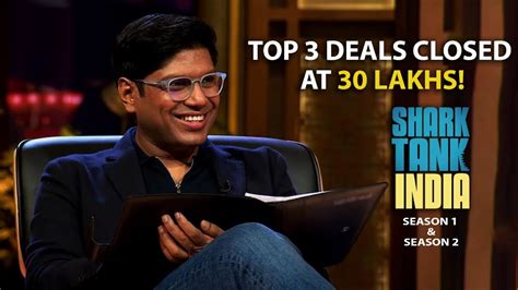 Top 3 Deals Closed At 30 Lakhs Shark Tank India S01 S02