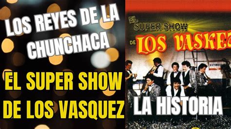 HISTORIA Y EVOLUCION DE EL SUPER SHOW DE LOS VASQUEZ 2023 YouTube