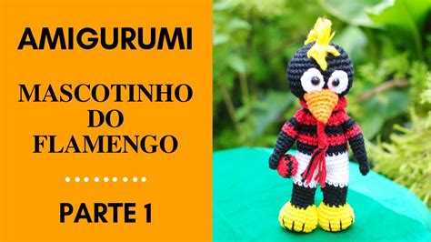 AMIGURUMI MASCOTE FLAMENGO COMO FAZER A CABEÇA PARTE 1 YouTube