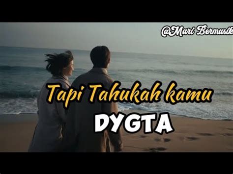 Tapi Tahukah Kamu Dygta Ft Kamasean Lirik Lagu Youtube