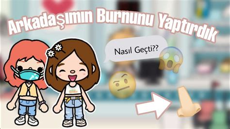 Arkadaşımın Burnunu Yaptırdık👃🏻🙊 Toca William Toca Boca [türkçe] Youtube