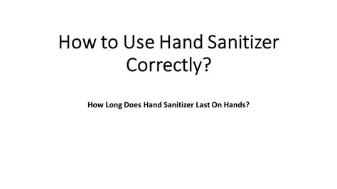 Ppt How To Use Hand Sanitizer Correctly Powerpoint Presentation Free To Download Id