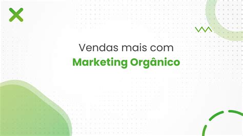 Estrat Gias Org Nicas De Marketing Digital Para Vender Mais Iagente Blog