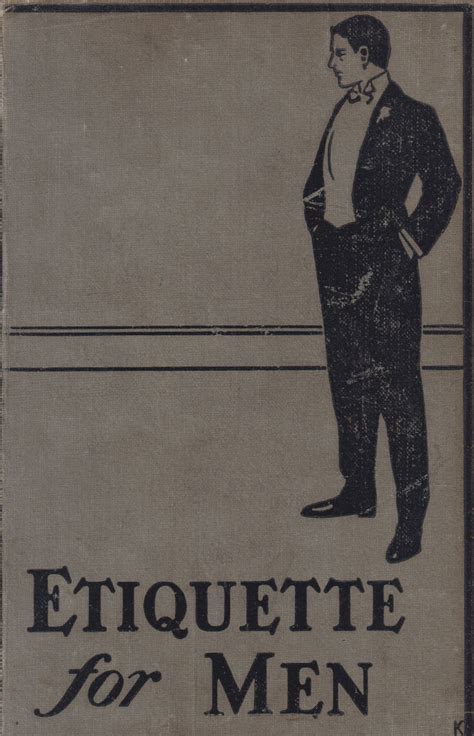 Etiquette For Men A Book Of Modern Manners And Customs By Devereux G R M 1915 Timkcbooks