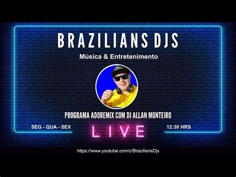 Brazilians Djs Adoremix Dj Allan Monteiro Youtube