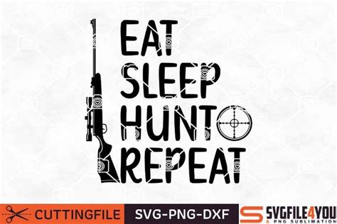 Eat Sleep Hunt Repeat Svg Dxf File For Cricut And Silhouette