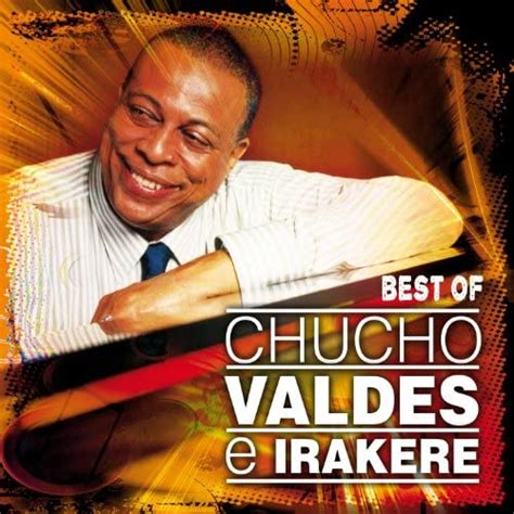 Reproducir Lo Mejor De Chucho De Chucho Vald S E Irakere En Amazon Music