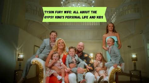 Tyson Fury wife: All About The Gypsy King's personal life and kids