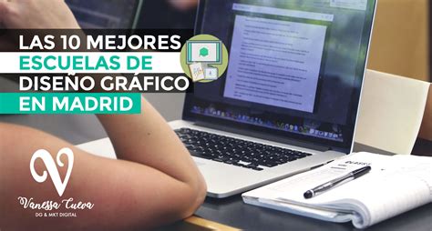 Las 10 Mejores Escuelas Para Estudiar Diseño Gráfico En Madrid