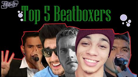 Top 5 Beatboxers Youtube