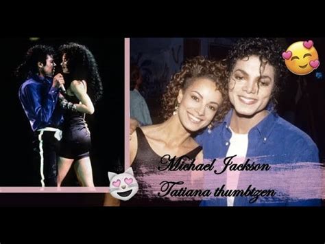 Michael Jackson And Tatiana Thumbtzen