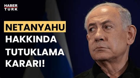 Son Dakika Ceza Mahkemesi Netanyahu hakkında tutuklama kararı çıkardı