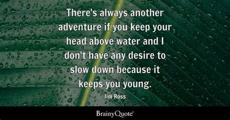 Jim Ross - There's always another adventure if you keep...