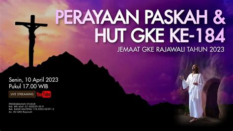 Live Streaming Perayaan Paskah And Hut Gke Ke 184 10 April 2023 Pukul 17