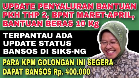 Update Pencairan Pkh Tahap Bpnt Maret April Bansos Beras Kg