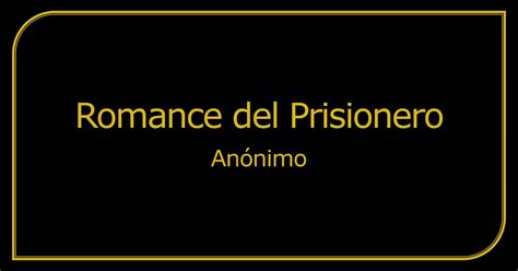 AnÁlisis Romance Del Prisionero 【anónimo】