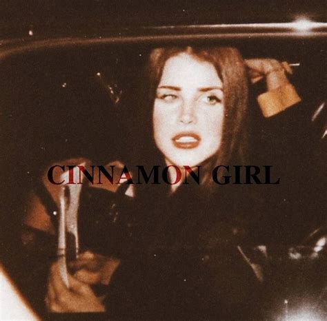 Lana Del Rey Cinnamon Girl şarkı Sözleri Türkçe çevirisi Ankara Masası