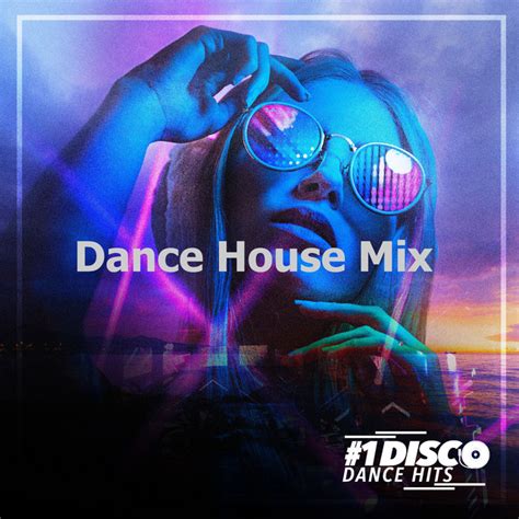 Dance House Mix Album By Disco Dance Hits Spotify